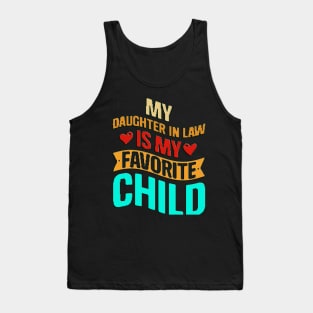 funny Humor My Daughter In Law Is My Favorite Child Tank Top